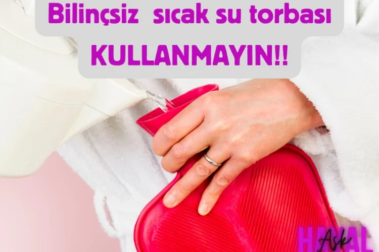 Ağrı Kesici Niyetine Bilinçsizce Kullanılan Sıcak Su Torbasının Daha Önce Duymadığınız Zararları